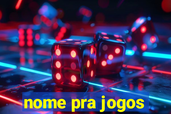 nome pra jogos